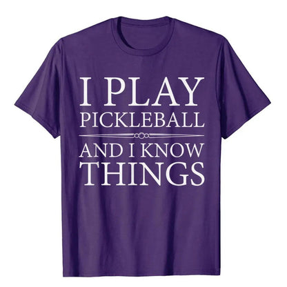 I Play Pickleball And I Know Things T-shirt | Gamepunto